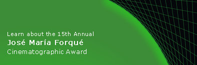 Learn about the 15th Annual Jos� Mar�a Forqu� Cinematographic Award;