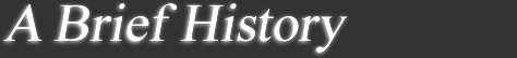 A Brief History