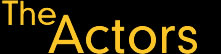 The Actors