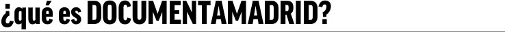�qu� es DOCUMENTAMADRID?