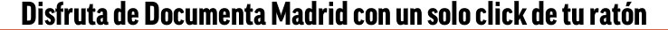 Disfruta de Documenta Madrid con un solo click de tu rat�n