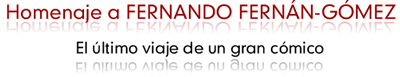 Homenaje a FERNANDO FERN�N-G�MEZ. El �ltimo viaje de un gran c�mico