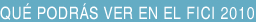 QU� PODR�S VER EN EL FICI 2010