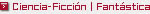 Ciencia-Ficci�n / Fant�stica