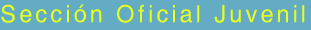 Secci�n Oficial Juvenil