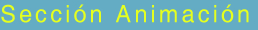 Secci�n Animaci�n