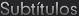 Subt�tulos