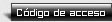 C�digo de acceso