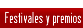Festivales y premios