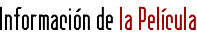 Información de la película