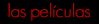 las pel&iacute;culas