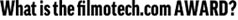 What is the filmotech.com AWARD?