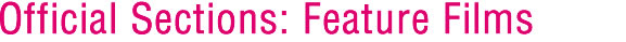 Official section: feature films
