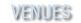 VENUES