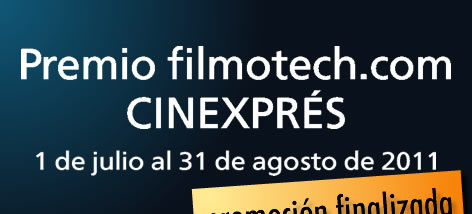 Premio filmotech.com CINEXPR�S. 1 de julio al 31 de agosto de 2011. Promoci�n finalizada
