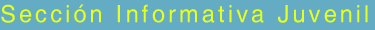 Secci�n Informativa Juvenil