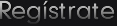 Reg�strate