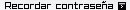 Recordar Contrase�a