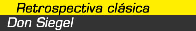 Retrospectiva cl�sica Don Siegel